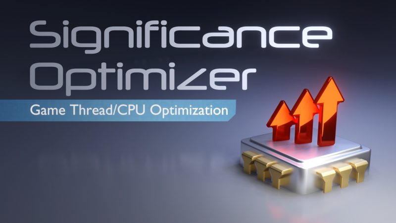 显著性优化器 – 游戏线程/CPU优化 – Significance Optimizer Game Thread/CPU Optimization